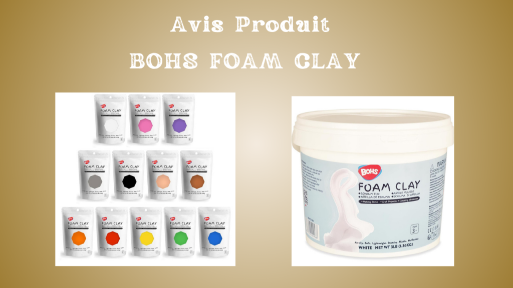 bohs foam clay avis produit