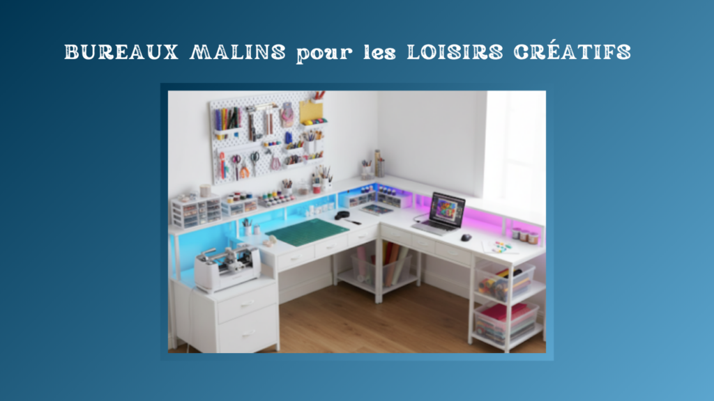 bureau loisirs créatifs