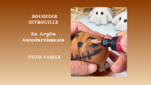 bougeoir citrouille en argile autodurcissante tuto facile