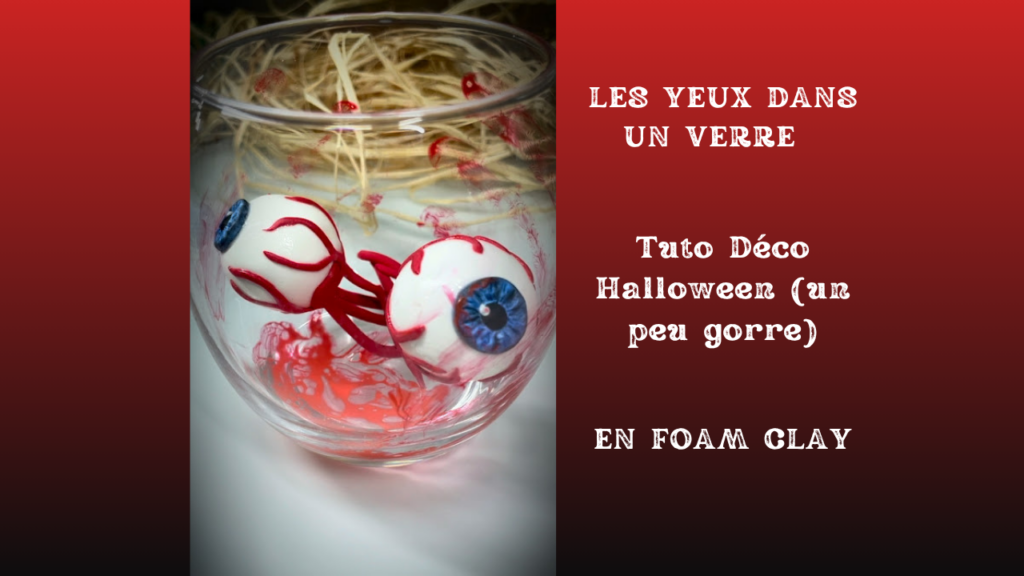 les yeux dans un verre en foam clay diy deco halloween